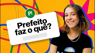 O que o PREFEITO faz de VERDADE? #eleicao2024