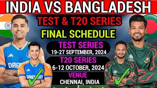 India vs Bangladesh Test & T20 Series 2024 | India vs Bangladesh Final Schedule | IND vs BAN 2024