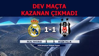 Kartal'dan Tarihi Beraberlik Beşiktaş - 1 Real Madrid - 1