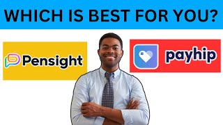 PENSIGHT VS PAYHIP, WHICH PLATFORM IS BEST FOR SELLING DIGITAL PRODUCTS?