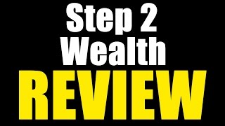 Step 2 Wealth Review - SCAM EXPOSED?!