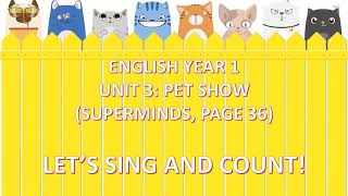 ENGLISH YEAR 1 : UNIT 3 - PET SHOW (SING & COUNT) SUPERMINDS, PAGE 36