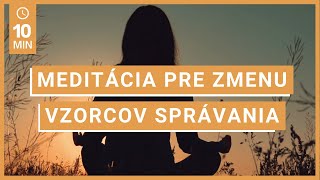 Meditácia pre zmenu vzorcov správania