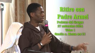 Ritiro con Padre Armel - Tu sei Cristo, l'Unto - 27 settembre 2024 - Video 1