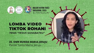 25 - LOMBA TIKTOK ROHANI “YESUS SAHABATKU” - OMK BMJ PONTIANAK - PAROKI BUNDA MARIA JERUJU