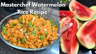 Masterchef India Watermelon Rice Recipe | Masterchef India 2023 | new recipe | watermelon recipe