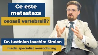 Ce este metastaza osoasă vertebrală? | Dr. Iustinian Ioachim Simion