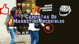 7 Campañas De Marketing Más Increíbles y Divertidas.