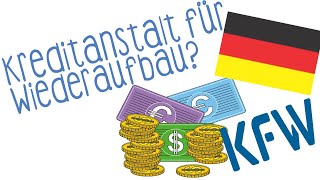 Kreditanstalt für Wiederaufbau (KfW) - einfach erklärt!