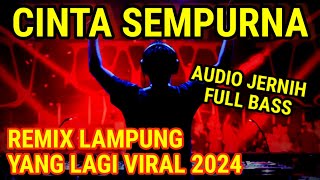 REMIX LAMPUNG ~CINTA SEMPURNA~ YANG LAGI VIRAL | VOL4