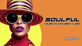 Soulful House Mix May 2024 N°222