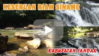 Air Terjun dan Keindahan Alam Riam Siname