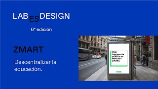 Proyecto ZMART | LAB ESDESIGN 6ª edición