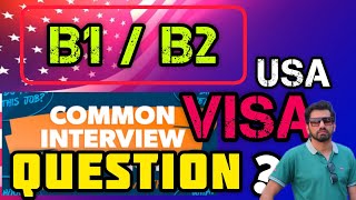 USA B1/B2 visa interview questions | Tips for USA Tourist Visa interview