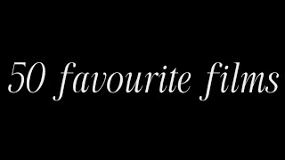 My 50 Favourite Films