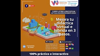 MEJORA TU DIDÁCTICA VIRTUAL E HÍBRIDA EN 3 PASOS 22.04.22