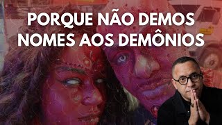 Porque não demos nomes a demônios ❌🚨! #nomesdedemônios #demonios #batalhaespiritual