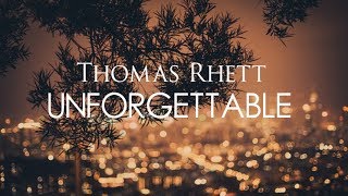 Thomas Rhett - Unforgettable (Lyric Video)