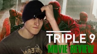 Triple 9 Movie Review by Luke Nukem