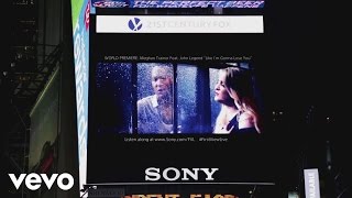 Like I'm Gonna Lose You (Sony's #FirstViewLive Times Square Billboard World Premiere)