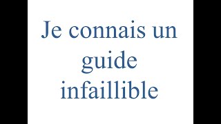 Je connais un guide infaillible