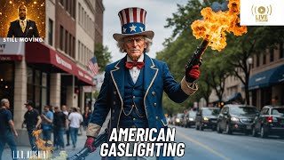 American Gaslighting