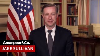 EXCLUSIVE: Jake Sullivan on Ceasefire Talks and Historic Prisoner Exchange | Amanpour and Company