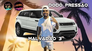 Dodô Pressão - Malvadão 3 (canal brega músicas oficial) com grave