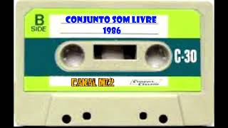 CONJUNTO SOM LIVRE 1986