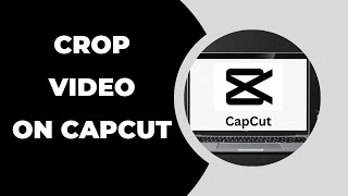 How to Crop Your Video on Capcut PC ? Capcut Tips