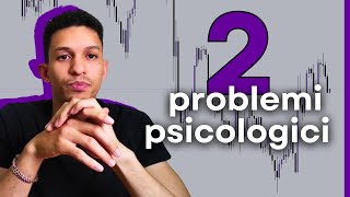 2 problemi psicologici di cui nessuno parla | My Trading Journey