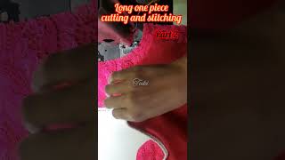 Long one piece cutting and stitching  part 2//long dress making from meesho sharee//#stitching