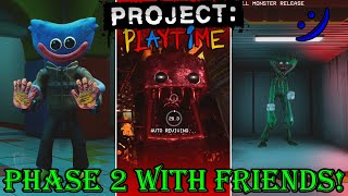 PHASE 2 WITH THE GUYS! - Project Playtime #91