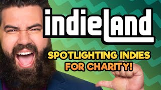 IndieLand 2022 - 48 HOURS OF NON STOP STREAMING! LETS RAISE MONEY FOR CHARITY!