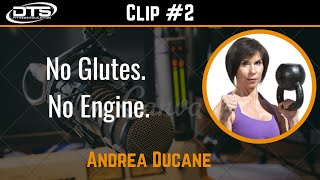 Andrea Ducane: No Glutes. No Engine.