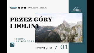 PRZEZ GÓRY I DOLINY SŁOWO NA ROK 2023 | Jarosław Wasilewski | 01.01.2023r.