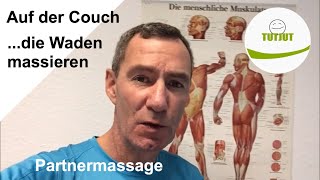 Partnermassage Wade und Füße/Wade richtig massieren