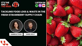 Tackling Food Loss & Waste in the Fresh Strawberry Supply Chain