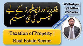 Taxation of Builders & Developers Budget 2024-25. Real Estate | Property Sector Taxation on Pakistan