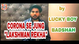 CORONA SE JUNG//LAKSHMAN REKHA//by LUCKY BOY BADASHAH//MEHFIL-E-SHAYARI//RANG-ART 2020