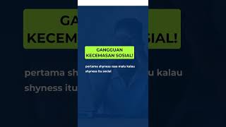 GANGGUAN KECEMASAN SOSIAL! #mentalhealth #socialanxiety #psychology