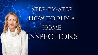 Step-by-Step: How to Buy a Home - Inspections