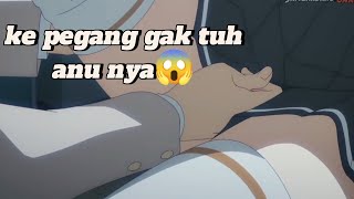 Maaf tangan nya kepeleset 😅|| jedag-jedug Anime ✨