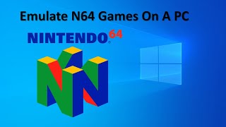 How To Emulate N64 Games on a PC