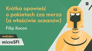 Krótka opowieść o pakietach zza morza (a właściwie oceanów) / Filip Kocon