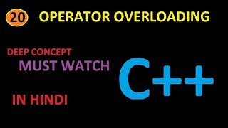 OPERATORS OVERLOADING IN C++ [IN HINDI] DEEP CONCEPT