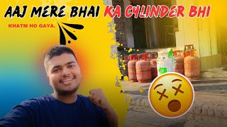 Aaj Mere Bhai ka cylinder bhi khatm ho gaya.🫡 #vlog #trending