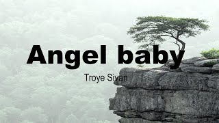 Angel baby | Troye Sivan | Moonlight | Lyrics