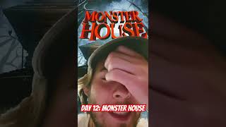 Day 12: Monster House