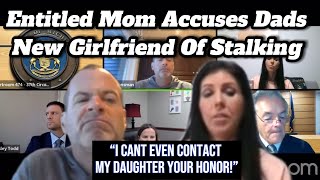 Entitled Mom Accuses Dads New Girlfriend Of Stalking At Family Court Contempt Hearing